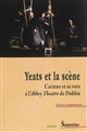 Yeats et la scène : l'acteur et sa voix à l'Abbey Theatre de Dublin