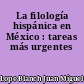 La filología hispánica en México : tareas más urgentes