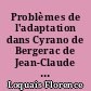 Problèmes de l'adaptation dans Cyrano de Bergerac de Jean-Claude Rappeneau (1990)