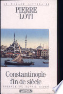 Constantinople, fin de siècle : précédé de