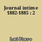 Journal intime 1882-1885 : 2