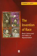 The invention of race : black culture and the politics of representation