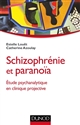 Schizophrénie et paranoïa : Étude psychanalytique en clinique projective