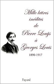 Mille lettres inédites à Georges Louis (1890-1917)