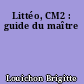 Littéo, CM2 : guide du maître