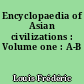 Encyclopaedia of Asian civilizations : Volume one : A-B