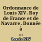 Ordonnance de Louis XIV. Roy de France et de Navarre. Donnée à Saint Germain en Laye au mois d'Avril 1667
