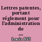 Lettres patentes, portant réglement pour l'administration de la justice dans la province de Normandie