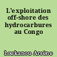 L'exploitation off-shore des hydrocarbures au Congo