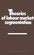 Theories of labour market segmentation : a critique