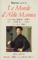 Le monde d'Alde Manuce : imprimeurs, hommes d'affaires et intellectuels dans la Venise de la Renaissance
