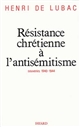 Résistance chrétienne à l'antisémitisme : souvenirs 1940-1944