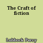 The Craft of fiction