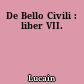 De Bello Civili : liber VII.