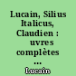 Lucain, Silius Italicus, Claudien : œuvres complètes avec la traduction en français