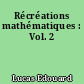 Récréations mathématiques : Vol. 2