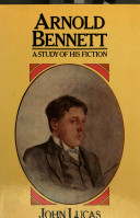 Arnold Bennett : a stydy of his fiction