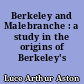 Berkeley and Malebranche : a study in the origins of Berkeley's thought