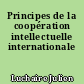 Principes de la coopération intellectuelle internationale