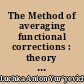 The Method of averaging functional corrections : theory and applications
