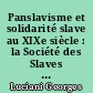 Panslavisme et solidarité slave au XIXe siècle : la Société des Slaves unis : 1823-1825