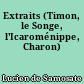 Extraits (Timon, le Songe, l'Icaroménippe, Charon)