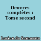Oeuvres complètes : Tome second