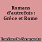 Romans d'autrefois : Grèce et Rome