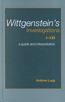 Wittgenstein's Investigations 1-133 : a guide and interpretation