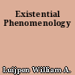 Existential Phenomenology