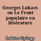 Georges Lukacs ou Le Front populaire en littérature