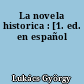 La novela historica : [1. ed. en español