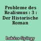Probleme des Realismus : 3 : Der Historische Roman