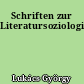 Schriften zur Literatursoziologie