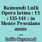 Raimundi Lulli Opera latina : 11 : 135-141 : in Monte Pessulano annis MCCCVIII-MCCCIX composita