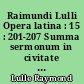 Raimundi Lulli Opera latina : 15 : 201-207 Summa sermonum in civitate maioricensi annis MCCCXII-MCCCXIII composita