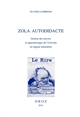Zola autodidacte : genèse des œuvres et apprentissages de l'écrivain en régime naturaliste