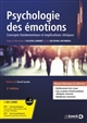 Psychologie des émotions : concepts fondamentaux et implications cliniques