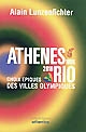 Athènes (1896)... Rio (2016) : choix épiques des villes olympiques
