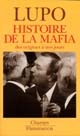 Histoire de la mafia des origines à nos jours