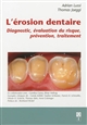 L'érosion dentaire : diagnostic, évaluation du risque, prévention, traitement