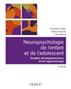 Neuropsychologie de l'enfant et de l'adolescent : troubles développementaux et de l'apprentissage