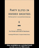 Party Elites in Divided Societies : Political Parties in Consociational Democracy