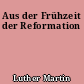 Aus der Frühzeit der Reformation