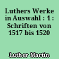 Luthers Werke in Auswahl : 1 : Schriften von 1517 bis 1520