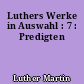 Luthers Werke in Auswahl : 7 : Predigten