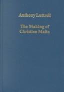 The making of Christian Malta : from the early Middle Ages to 1530