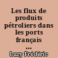 Les flux de produits pétroliers dans les ports français entre 1979 et 1994