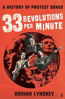 33 revolutions per minute : a history of protest songs
