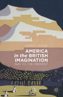 America in the British imagination : 1945 to the present